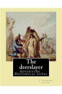 deerslayer. By: J. Fenimore Cooper, illudtrated By: Edward J. Wheeler: Adventure novel, Historical novel (Series: Leatherstocking Tales)