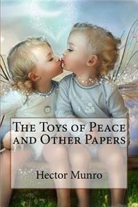 Toys of Peace and Other Papers Hector Hugh Munro