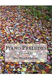 Piano Preludes Volume 37