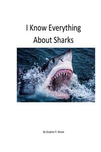 I Know Everything About Sharks