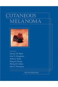 Cutaneous Melanoma, Fifth Edition