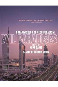 Evil Paradises: Dreamworlds of Neoliberalism