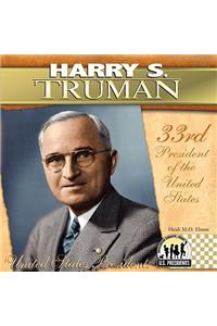 Harry S. Truman: 33rd President of the United States