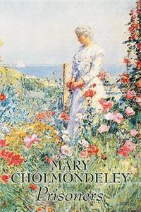 Prisoners by Mary Cholmondeley, Fiction, Classics, Literary