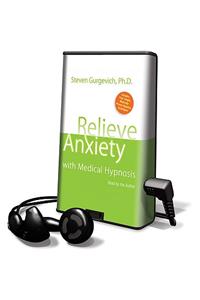 Relieve Anxiety with Medical Hypnosis