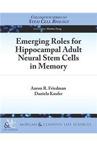 Emerging Roles for Hippocampal Adult Neural Stem Cells in Memory