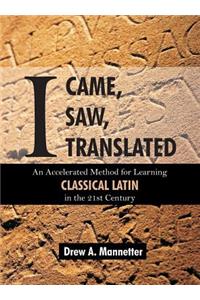 I Came, I Saw, I Translated: An Accelerated Method for Learning Classical Latin in the 21st Century