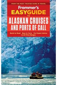 Frommer's Easyguide to Alaskan Cruises and Ports of Call