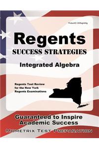 Regents Success Strategies Integrated Algebra Study Guide: Regents Test Review for the New York Regents Examinations