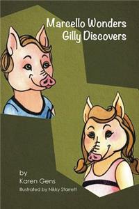 Marcello Wonders/Gilly Discovers