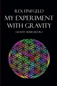 My Experiment with Gravity