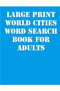 Large print World Cities Word Search Book for Adults