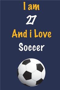 I am 27 And i Love Soccer