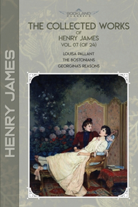 The Collected Works of Henry James, Vol. 07 (of 24)