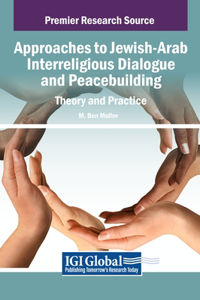 Approaches to Jewish-Arab Interreligious Dialogue and Peacebuilding