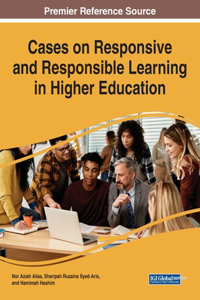 Cases on Responsive and Responsible Learning in Higher Education