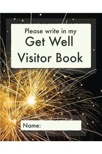 Please write in my Get Well Visitor Book