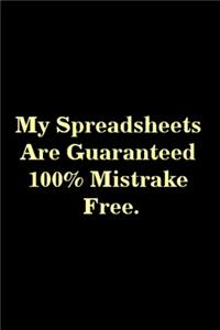 My spreadsheets are guaranteed 100% mistrake free