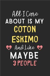 All I care about is my Coton Eskimo and like maybe 3 people