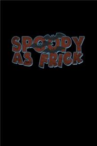 Spoopy As Frick