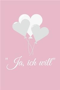 Ja ich will
