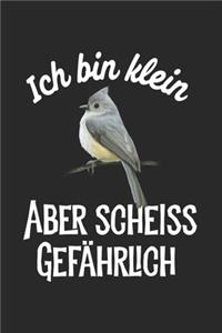 Ich bin klein aber scheiss gefährlich