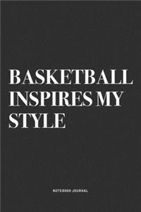 Basketball Inspires My Style