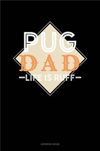 Pug Dad Life Is Ruff