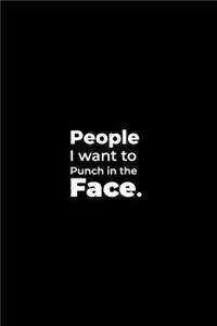 People I want to Punch in the Face.