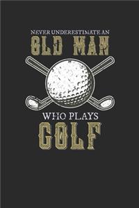 Never Underestimate An Old Man Who Plays Golf