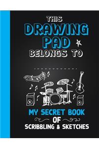 Drawing Pad! My Secret Book of Scribbling's and Sketches