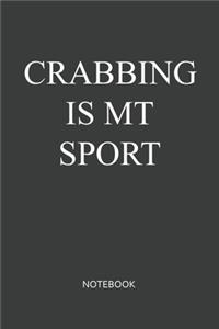 Crabbing Is My Sport Notebook