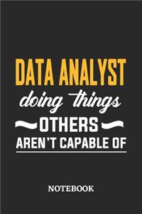 Data Analyst Doing Things Others Aren't Capable of Notebook
