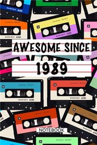 Awesome Since 1989 Notebook Birthday Gift: Lined Notebook / Mixtape Gift, 120 Pages, 6x9, Soft Cover, Matte Finish