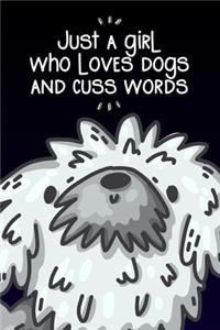 Just A Girl Who Loves Dogs and Cuss Words