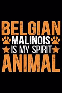 Belgian Malinois Is My Spirit Animal
