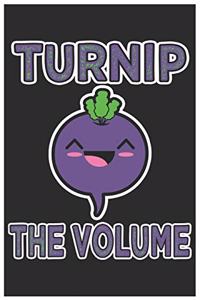 Turnip The Volume
