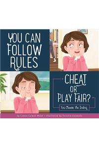 You Can Follow the Rules: Cheat or Play Fair?