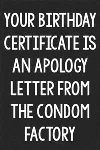 Your Birthday Certificate Is an Apology Letter from the Condom Factory