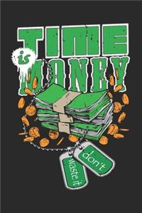Time is money don't waste it