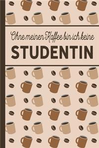 Ohne meinen Kaffee bin ich keine Studentin