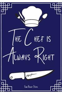 The Chef is Always Right