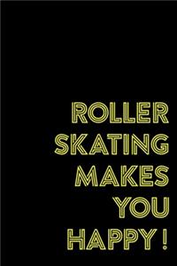 Roller Skating Makes You Happy!