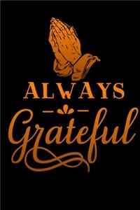 always grateful