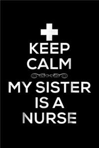 keep calm my sister is a nurse