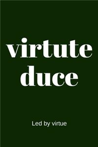 virtute duce - Led by virtue