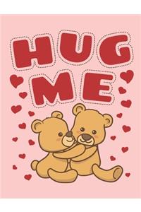 Hug Me: Teddy Bear Notebook, Blank Paperback Book to write in, 150 pages, college ruled