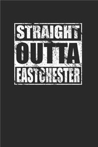 Straight Outta Eastchester 120 Page Notebook Lined Journal