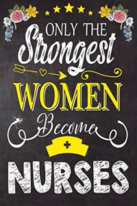 Only the strongest women become nurses