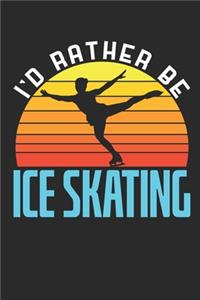 I'd Rather Be Ice Skating
